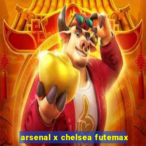 arsenal x chelsea futemax